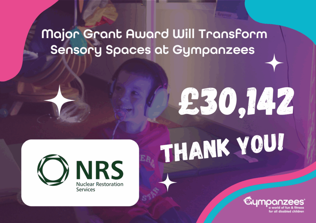 The image is border by Gympanzees branding, including the Gympanzees logo and strapline. With a logo near the bottom left for 'NRS, Nuclear Restoration Services, ' with a title at the top that read, ' Major Grant Award Will Transform Sensory Spaces at Gympanzees,' with, '£30,142,' below this, and the words, 'Thank you,' below that.